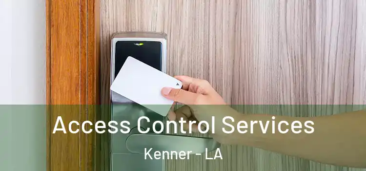Access Control Services Kenner - LA
