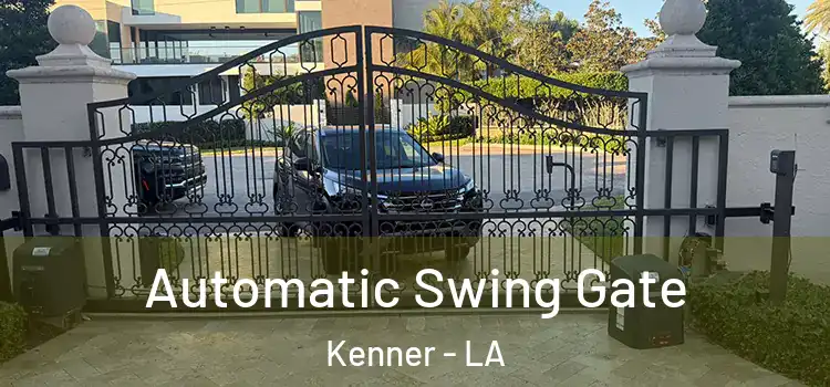 Automatic Swing Gate Kenner - LA