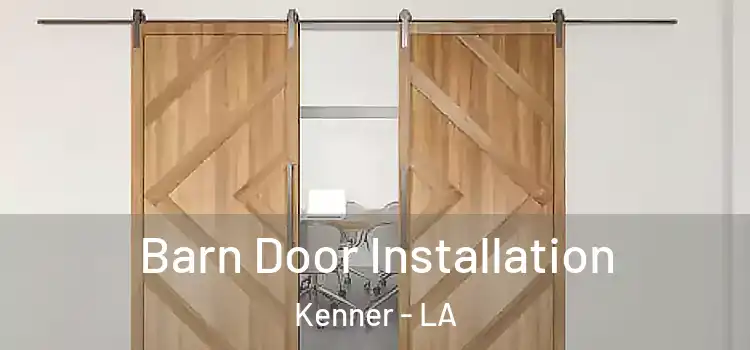  Barn Door Installation Kenner - LA