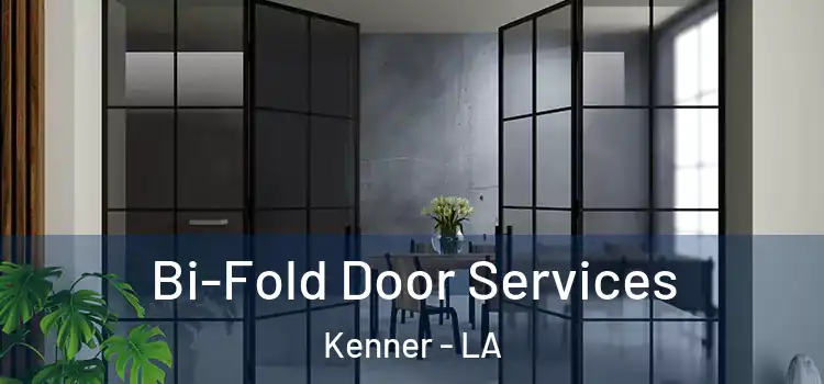 Bi-Fold Door Services Kenner - LA