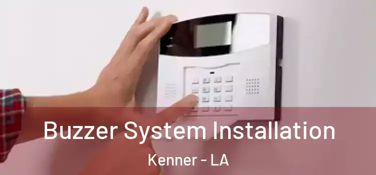 Buzzer System Installation Kenner - LA