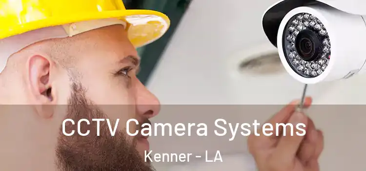 CCTV Camera Systems Kenner - LA