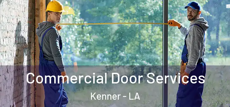 Commercial Door Services Kenner - LA