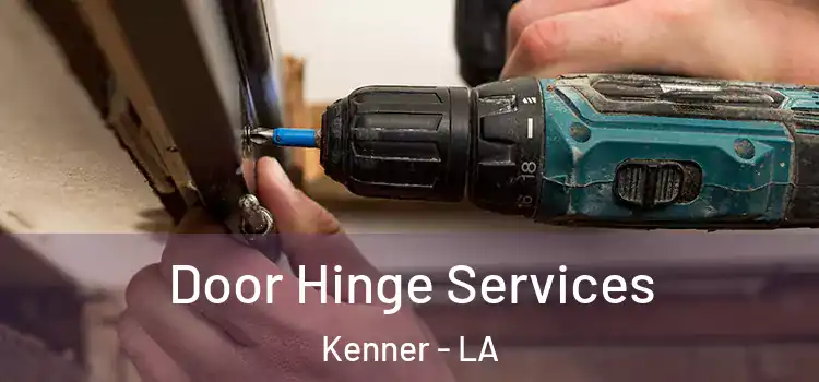 Door Hinge Services Kenner - LA