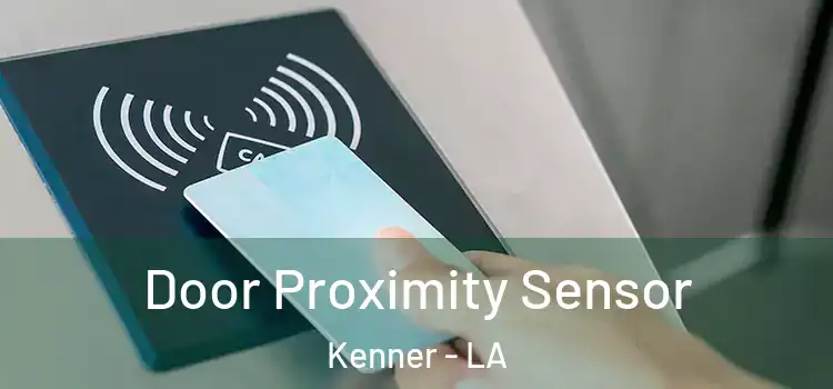 Door Proximity Sensor Kenner - LA