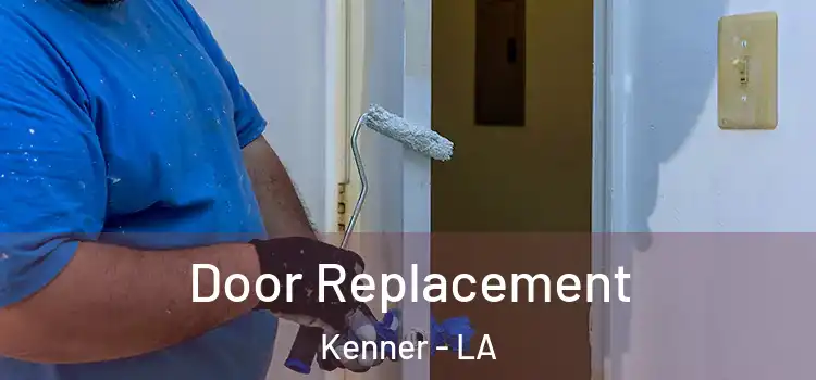 Door Replacement Kenner - LA