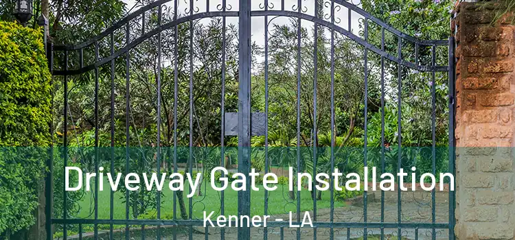 Driveway Gate Installation Kenner - LA