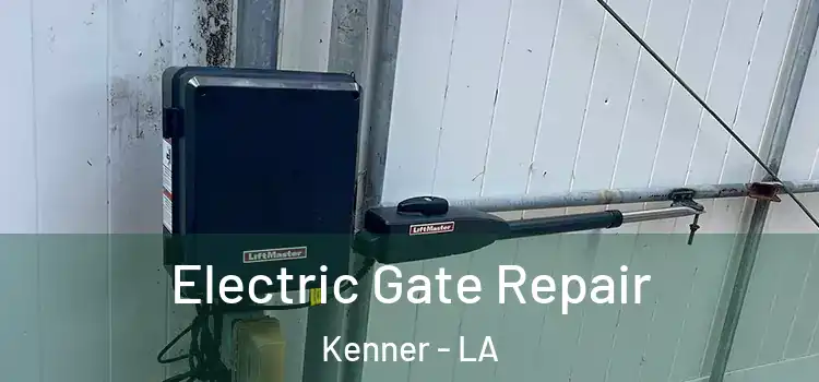 Electric Gate Repair Kenner - LA
