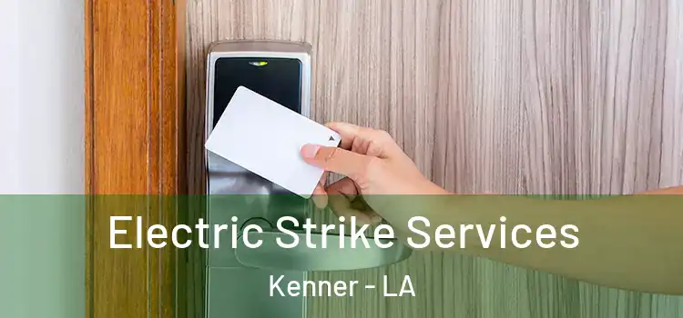  Electric Strike Services Kenner - LA
