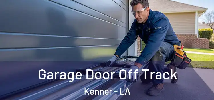  Garage Door Off Track Kenner - LA