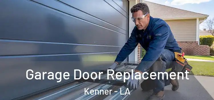  Garage Door Replacement Kenner - LA