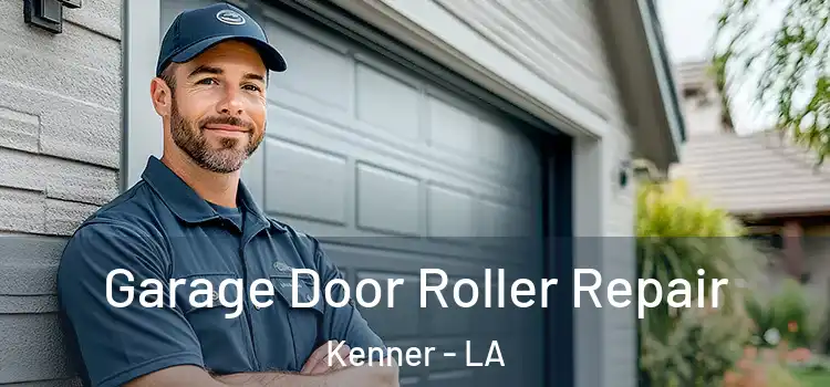  Garage Door Roller Repair Kenner - LA
