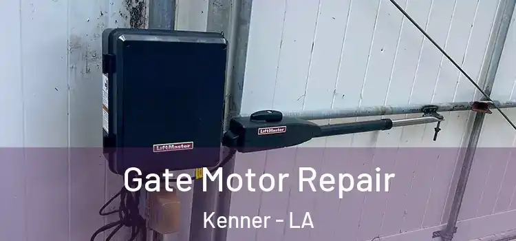 Gate Motor Repair Kenner - LA