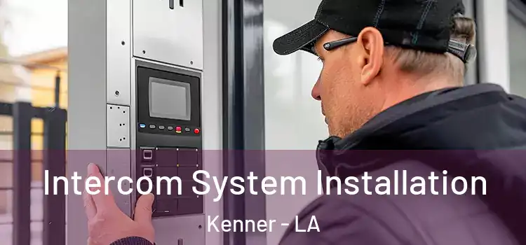 Intercom System Installation Kenner - LA