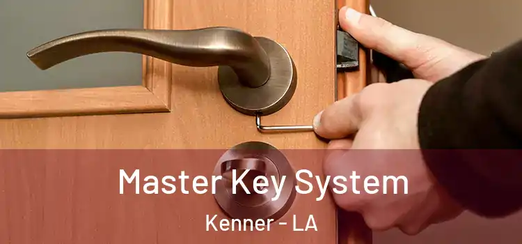 Master Key System Kenner - LA