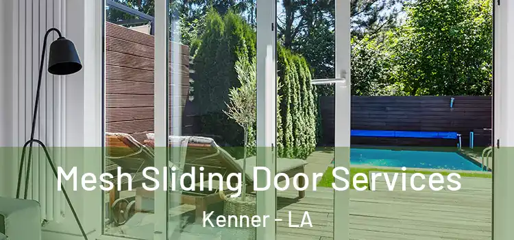 Mesh Sliding Door Services Kenner - LA