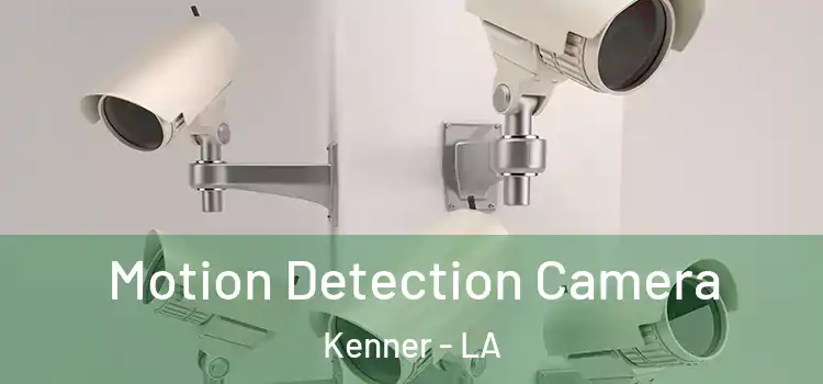  Motion Detection Camera Kenner - LA