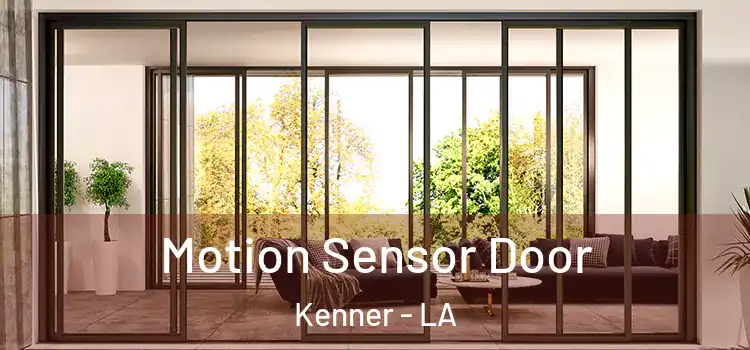 Motion Sensor Door Kenner - LA