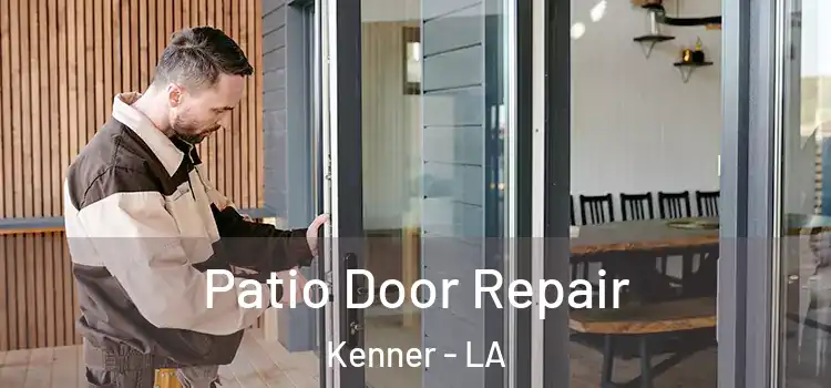  Patio Door Repair Kenner - LA