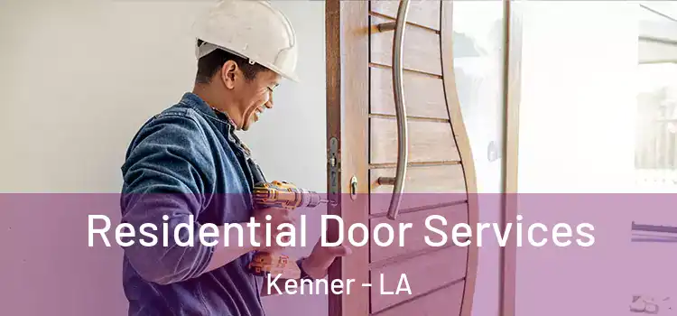 Residential Door Services Kenner - LA