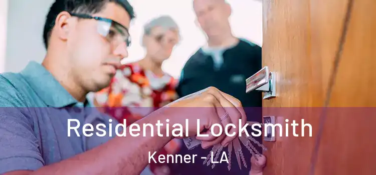  Residential Locksmith Kenner - LA