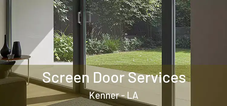 Screen Door Services Kenner - LA