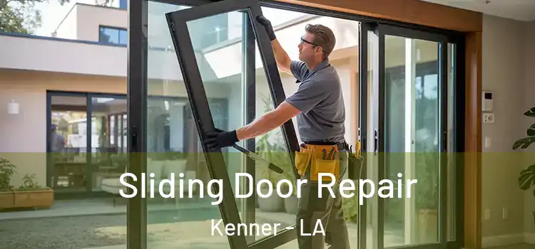 Sliding Door Repair Kenner - LA