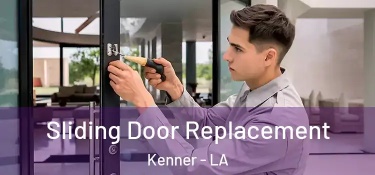  Sliding Door Replacement Kenner - LA