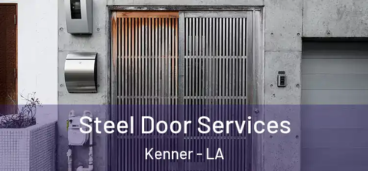 Steel Door Services Kenner - LA
